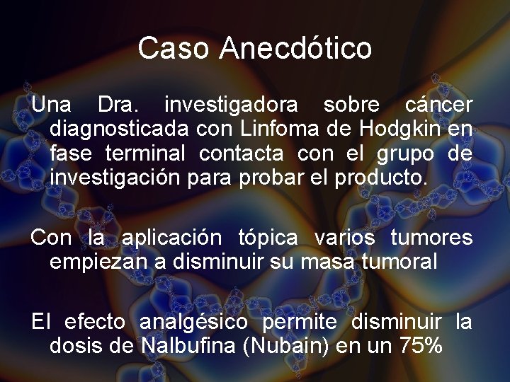 Caso Anecdótico Una Dra. investigadora sobre cáncer diagnosticada con Linfoma de Hodgkin en fase Caso Anecdótico Una Dra. investigadora sobre cáncer diagnosticada con Linfoma de Hodgkin en fase