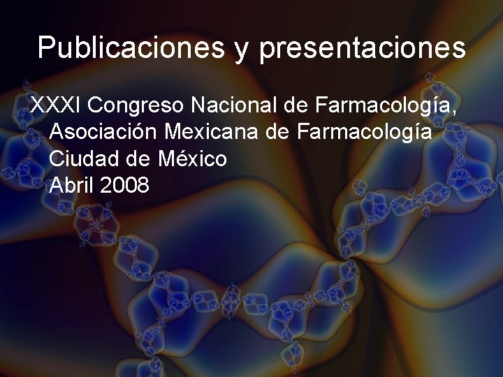Publicaciones y presentaciones XXXI Congreso Nacional de Farmacología, Asociación Mexicana de Farmacología Ciudad de Publicaciones y presentaciones XXXI Congreso Nacional de Farmacología, Asociación Mexicana de Farmacología Ciudad de
