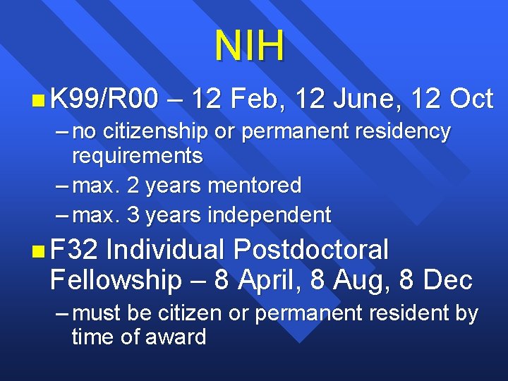 NIH n K 99/R 00 – 12 Feb, 12 June, 12 Oct – no