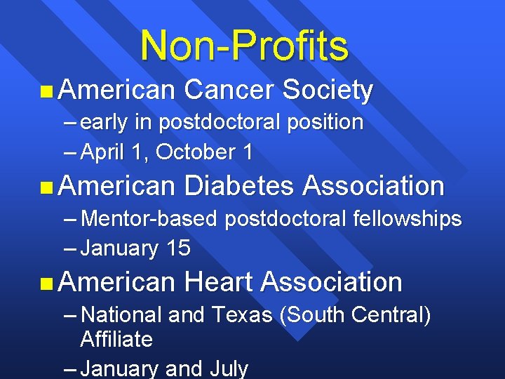 Non-Profits n American Cancer Society – early in postdoctoral position – April 1, October