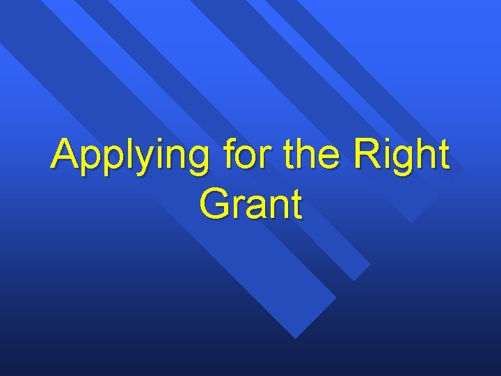 Applying for the Right Grant 