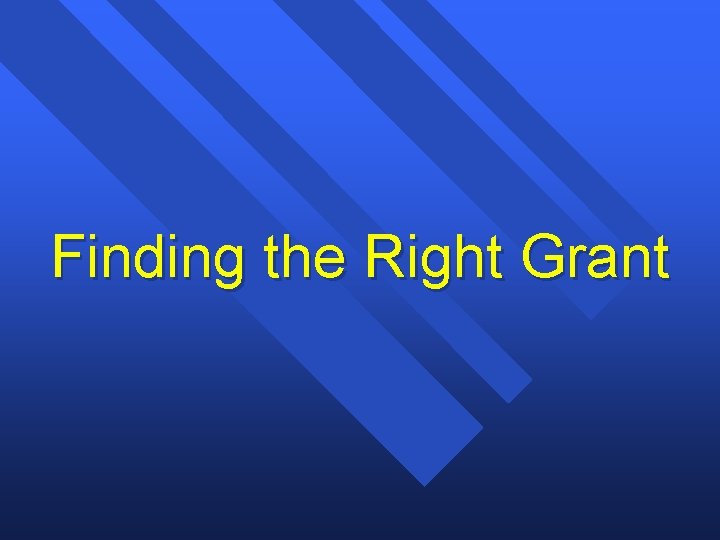 Finding the Right Grant 
