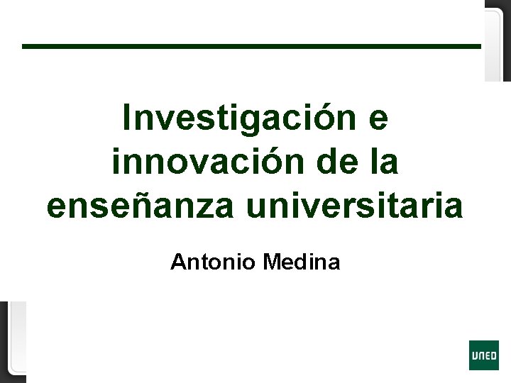 Investigación e innovación de la enseñanza universitaria Antonio Medina 