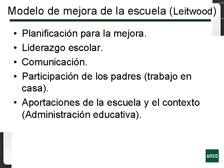 Modelo de mejora de la escuela (Leitwood) • • Planificación para la mejora. Liderazgo