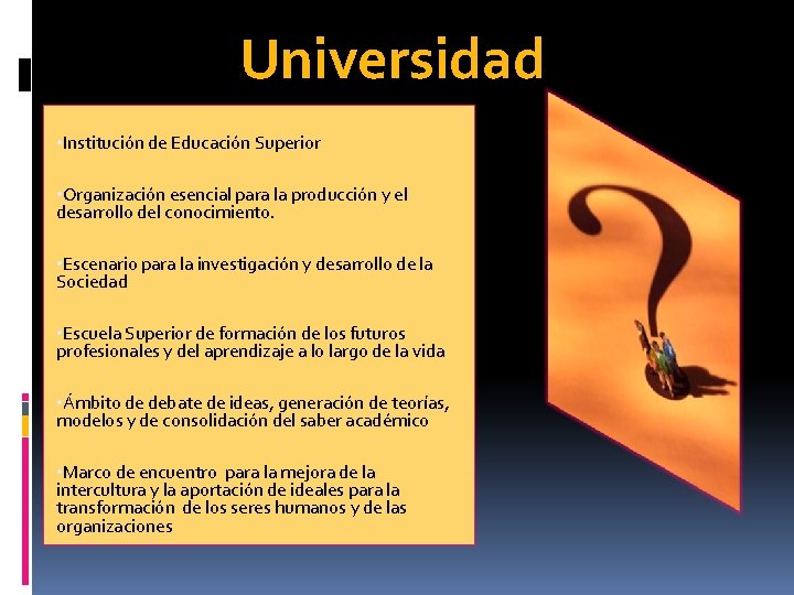 Universidad • Institución de Educación Superior • Organización esencial para la producción y el