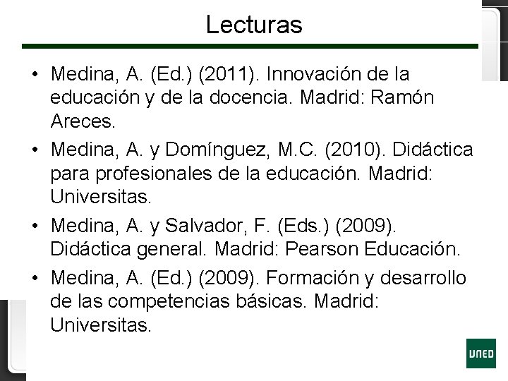 Lecturas • Medina, A. (Ed. ) (2011). Innovación de la educación y de la