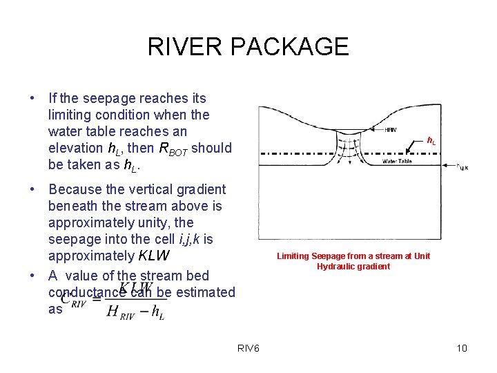 RIVER PACKAGE • If the seepage reaches its limiting condition when the water table