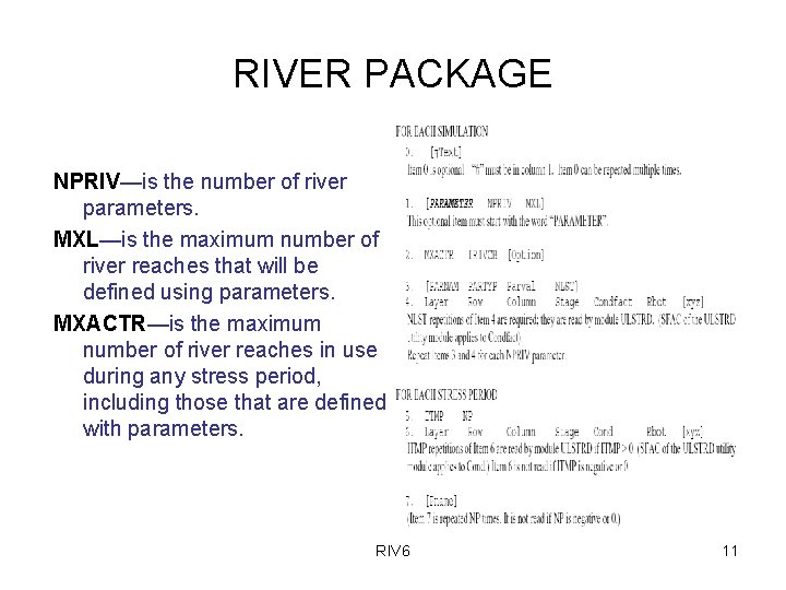 RIVER PACKAGE NPRIV—is the number of river parameters. MXL—is the maximum number of river
