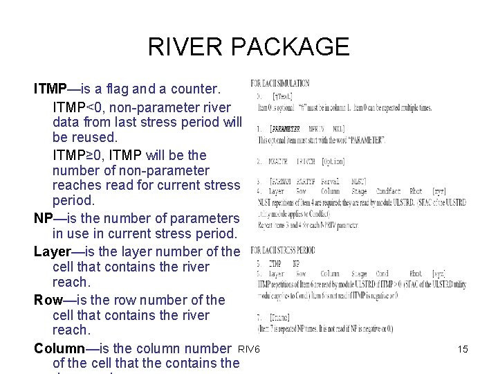RIVER PACKAGE ITMP—is a flag and a counter. ITMP<0, non-parameter river data from last