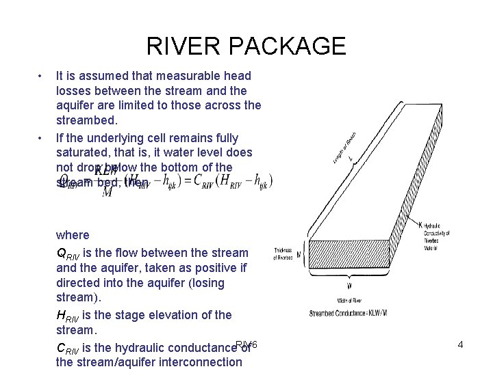 RIVER PACKAGE • • It is assumed that measurable head losses between the stream