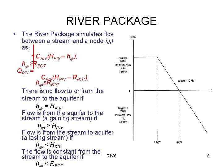 RIVER PACKAGE • The River Package simulates flow between a stream and a node