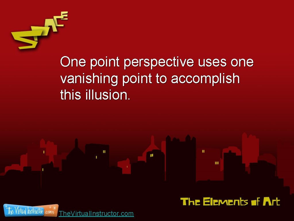 One point perspective uses one vanishing point to accomplish this illusion. The. Virtual. Instructor.