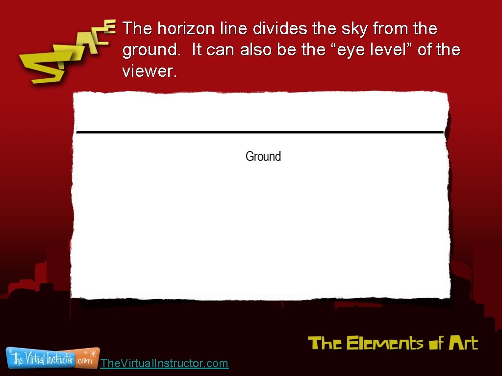 The horizon line divides the sky from the ground. It can also be the