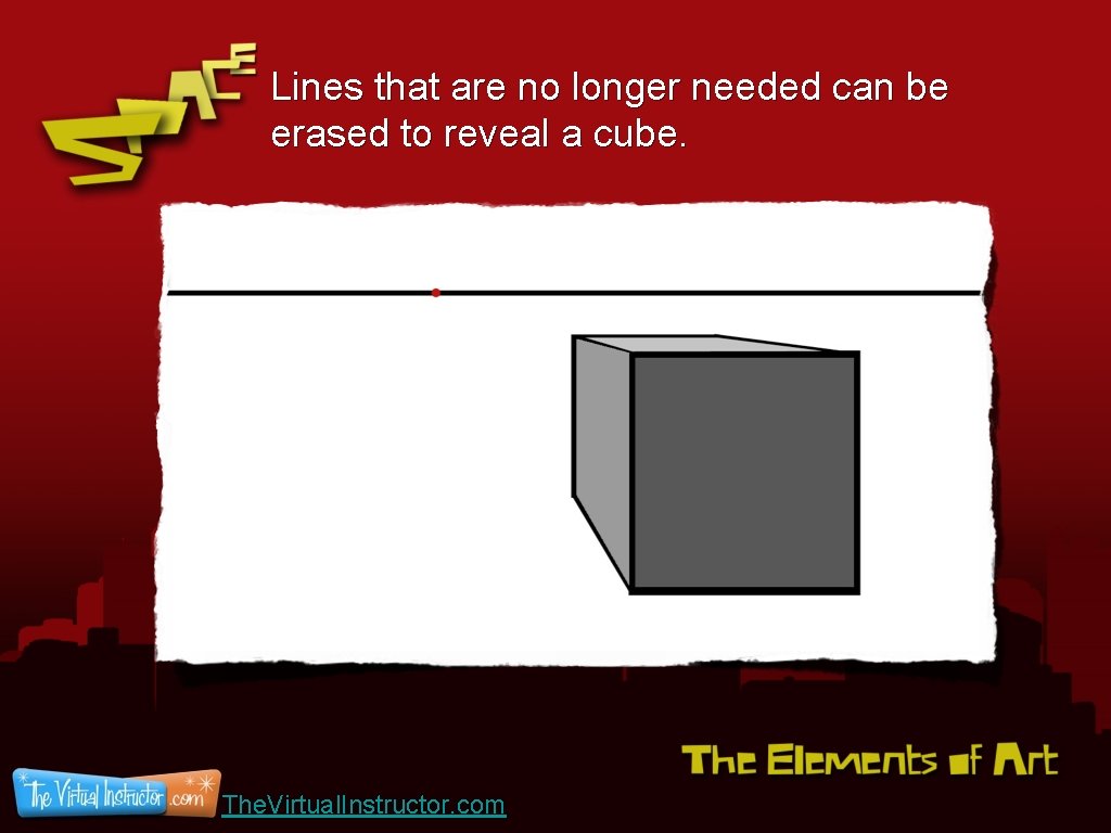 Lines that are no longer needed can be erased to reveal a cube. The.