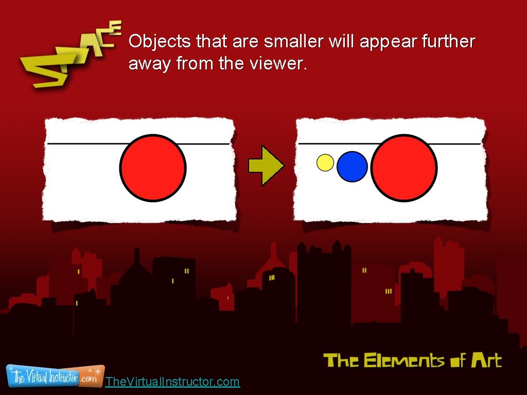 Objects that are smaller will appear further away from the viewer. The. Virtual. Instructor.