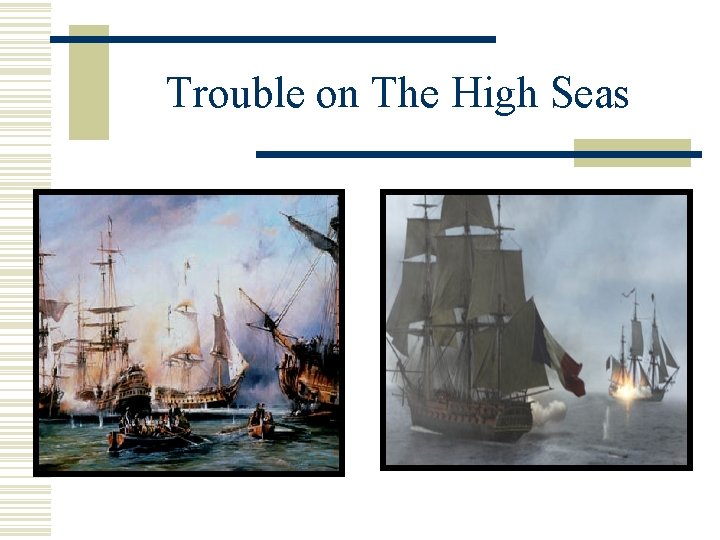 Trouble on The High Seas 