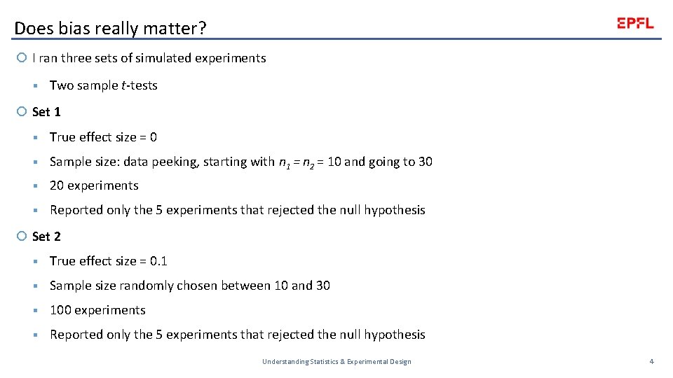 Does bias really matter? I ran three sets of simulated experiments § Two sample