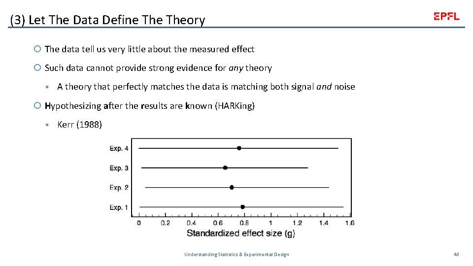 (3) Let The Data Define Theory The data tell us very little about the