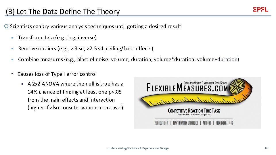 (3) Let The Data Define Theory Scientists can try various analysis techniques until getting