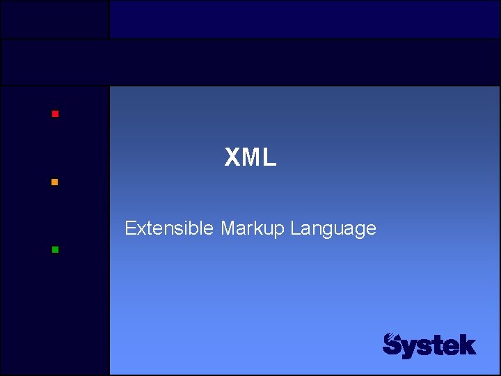 XML Extensible Markup Language 