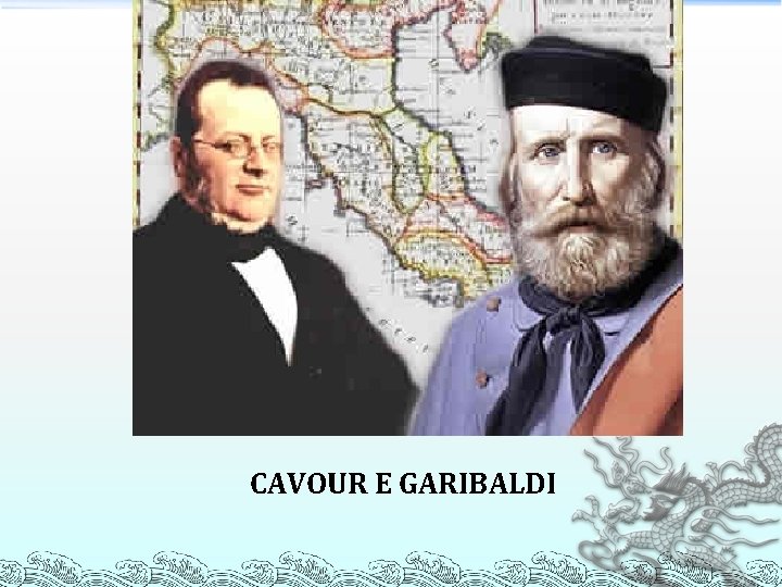 CAVOUR E GARIBALDI 