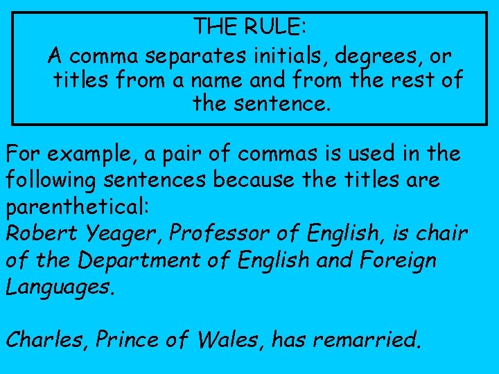 THE RULE: A comma separates initials, degrees, or titles from a name and from