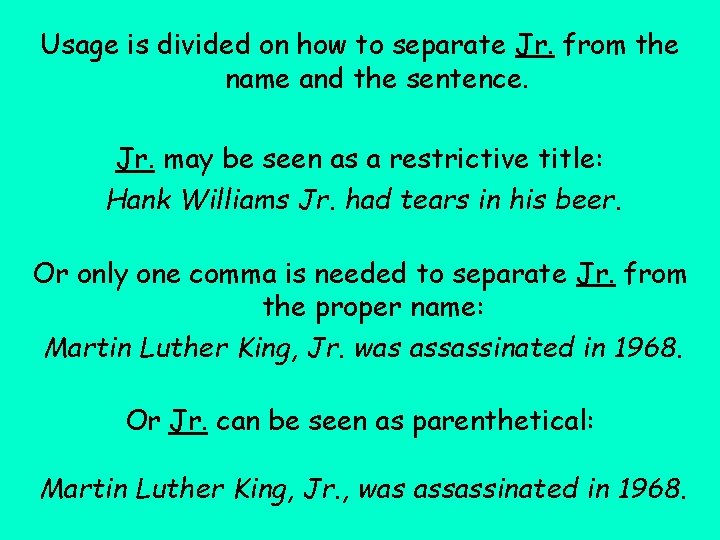 Usage is divided on how to separate Jr. from the name and the sentence.