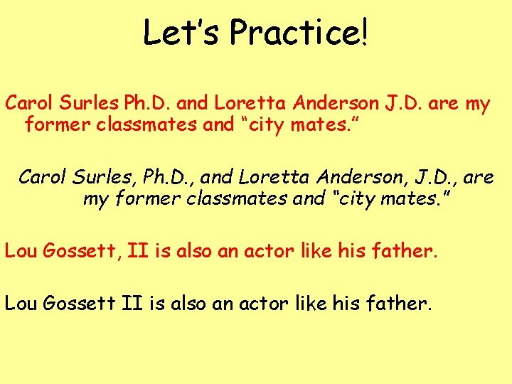 Let’s Practice! Carol Surles Ph. D. and Loretta Anderson J. D. are my former