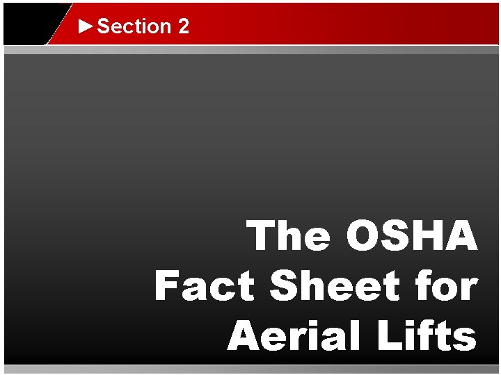 ►Section 2 The OSHA Fact Sheet for Aerial Lifts 