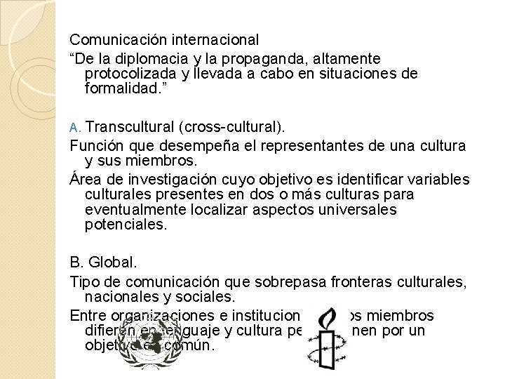 Comunicación internacional “De la diplomacia y la propaganda, altamente protocolizada y llevada a cabo Comunicación internacional “De la diplomacia y la propaganda, altamente protocolizada y llevada a cabo