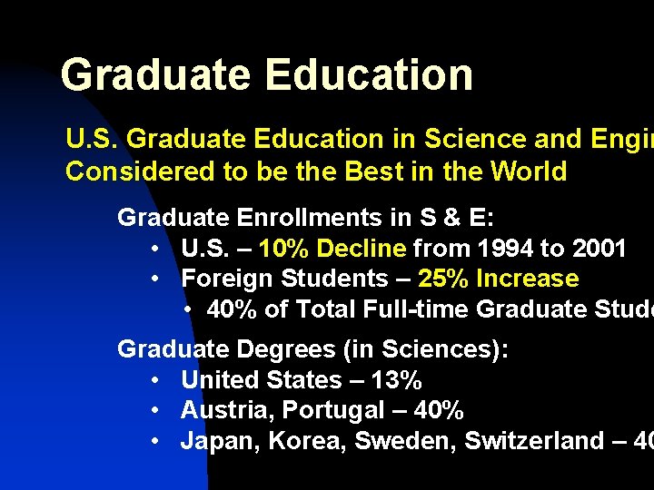 Graduate Education U. S. Graduate Education in Science and Engin Considered to be the