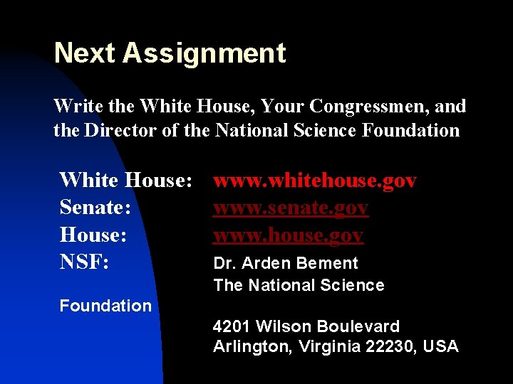 Next Assignment Write the White House, Your Congressmen, and the Director of the National