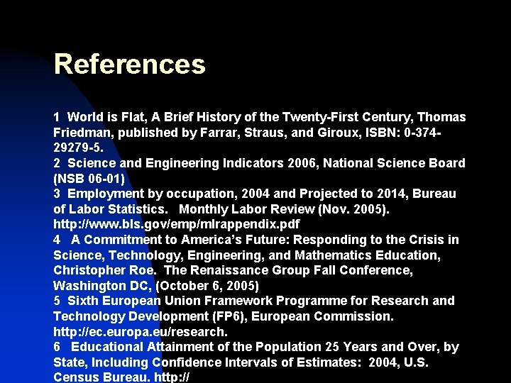 References 1 World is Flat, A Brief History of the Twenty-First Century, Thomas Friedman,