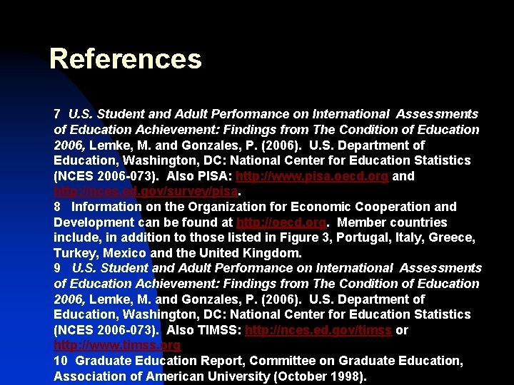 References 7 U. S. Student and Adult Performance on International Assessments of Education Achievement: