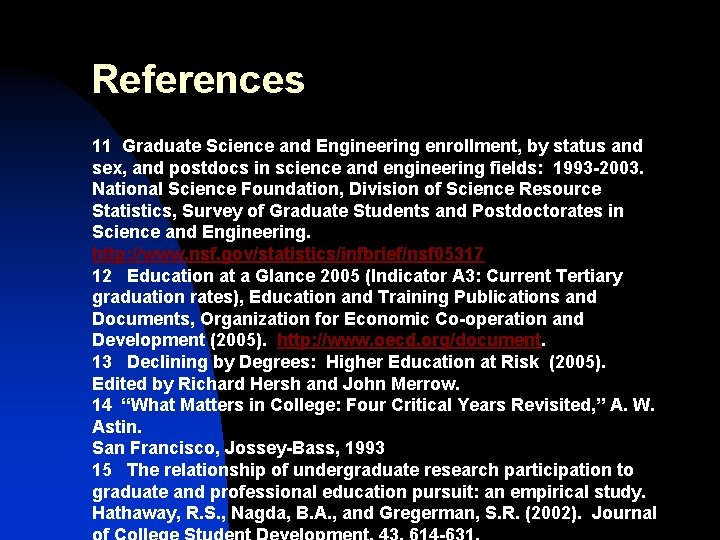 References 11 Graduate Science and Engineering enrollment, by status and sex, and postdocs in