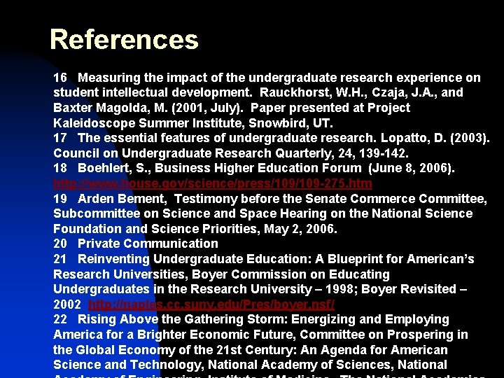 References 16 Measuring the impact of the undergraduate research experience on student intellectual development.