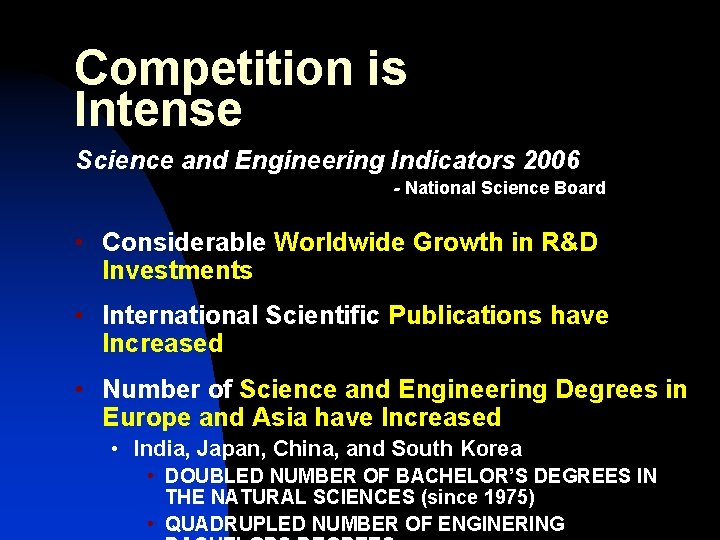 Competition is Intense Science and Engineering Indicators 2006 - National Science Board • Considerable