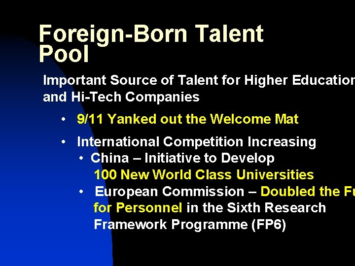 Foreign-Born Talent Pool Important Source of Talent for Higher Education and Hi-Tech Companies •