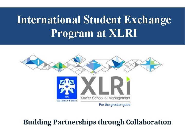 International Student Exchange Program at XLRI Building Partnerships through Collaboration 