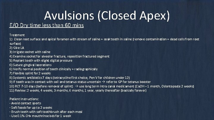 Avulsions (Closed Apex) E/O Dry time less than 60 mins Treatment 1) Clean root Avulsions (Closed Apex) E/O Dry time less than 60 mins Treatment 1) Clean root