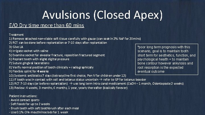 Avulsions (Closed Apex) E/O Dry time more than 60 mins Treatment 1) Remove attached Avulsions (Closed Apex) E/O Dry time more than 60 mins Treatment 1) Remove attached