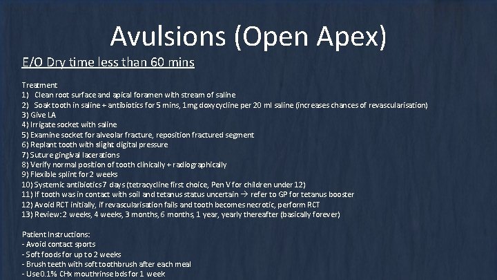 Avulsions (Open Apex) E/O Dry time less than 60 mins Treatment 1) Clean root Avulsions (Open Apex) E/O Dry time less than 60 mins Treatment 1) Clean root