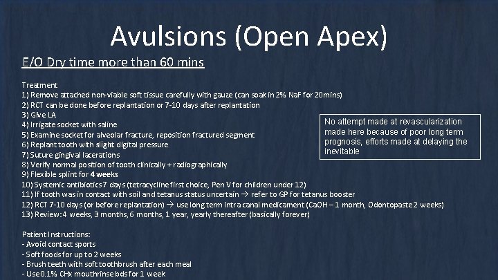 Avulsions (Open Apex) E/O Dry time more than 60 mins Treatment 1) Remove attached Avulsions (Open Apex) E/O Dry time more than 60 mins Treatment 1) Remove attached