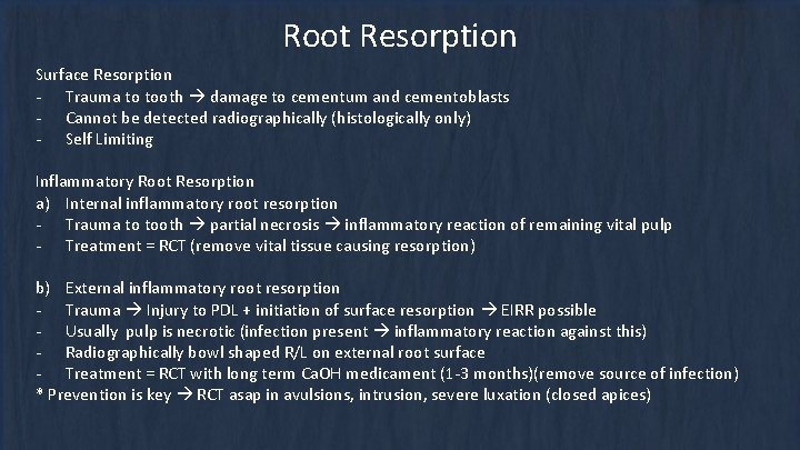Root Resorption Surface Resorption - Trauma to tooth damage to cementum and cementoblasts - Root Resorption Surface Resorption - Trauma to tooth damage to cementum and cementoblasts -