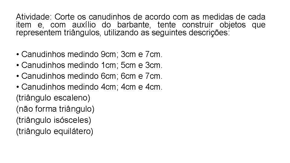 Atividade: Corte os canudinhos de acordo com as medidas de cada item e, com Atividade: Corte os canudinhos de acordo com as medidas de cada item e, com