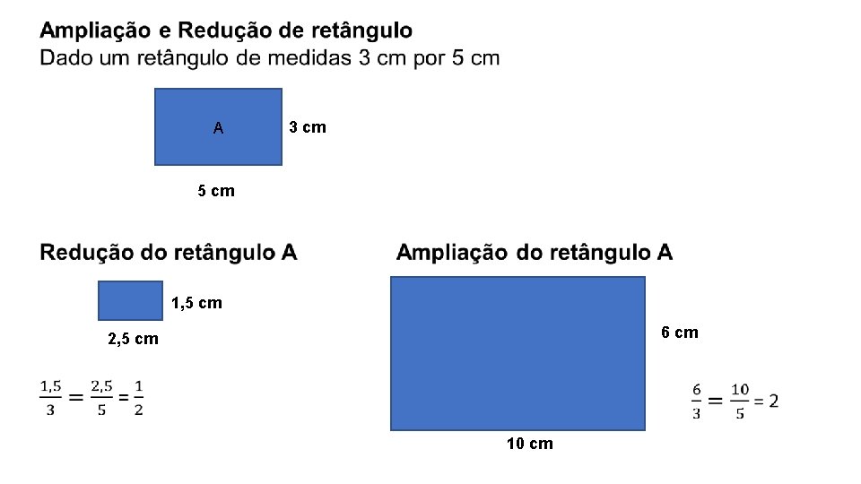 • A 3 cm 5 cm 1, 5 cm 6 cm 2, 5 • A 3 cm 5 cm 1, 5 cm 6 cm 2, 5