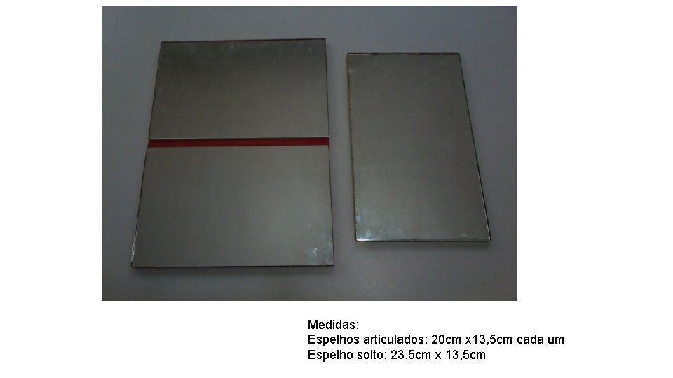 Medidas: Espelhos articulados: 20 cm x 13, 5 cm cada um Espelho solto: 23, Medidas: Espelhos articulados: 20 cm x 13, 5 cm cada um Espelho solto: 23,