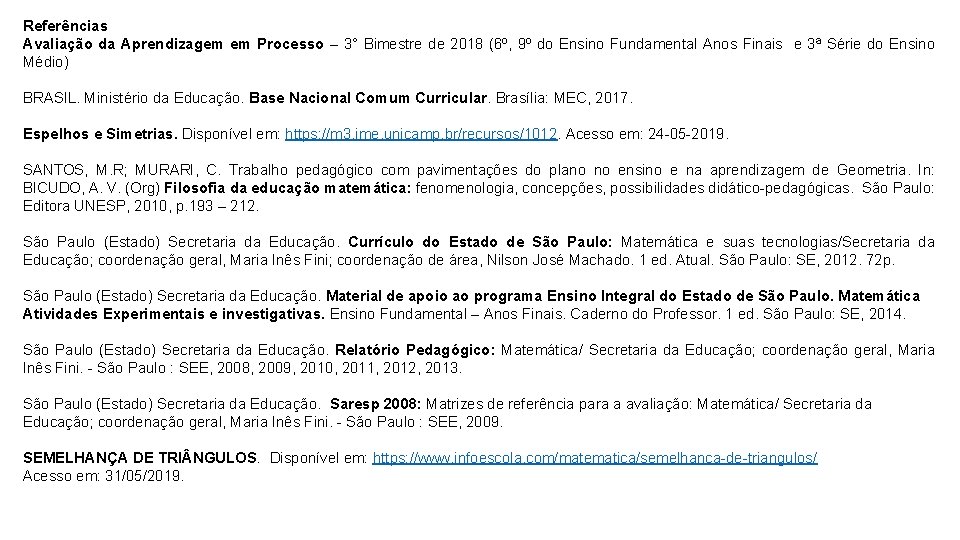 Referências Avaliação da Aprendizagem em Processo – 3° Bimestre de 2018 (6º, 9º do Referências Avaliação da Aprendizagem em Processo – 3° Bimestre de 2018 (6º, 9º do