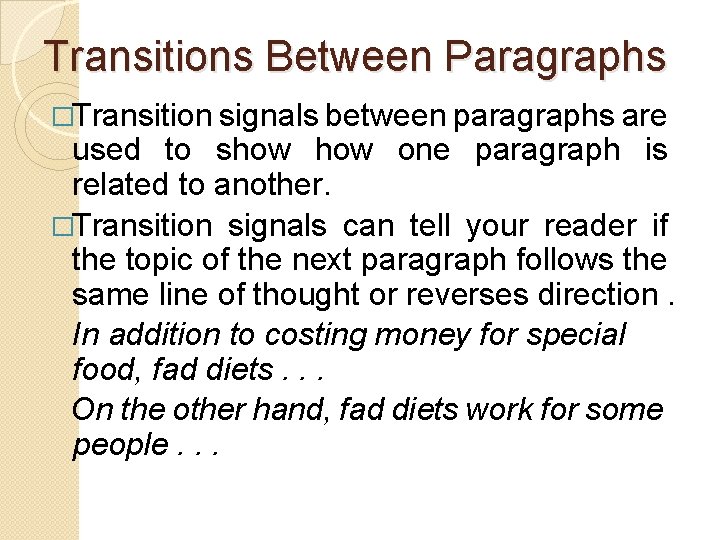 Transitions Between Paragraphs �Transition signals between paragraphs are used to show one paragraph is Transitions Between Paragraphs �Transition signals between paragraphs are used to show one paragraph is