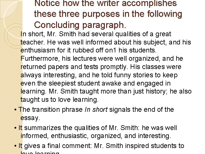 Notice how the writer accomplishes these three purposes in the following Concluding paragraph. In Notice how the writer accomplishes these three purposes in the following Concluding paragraph. In